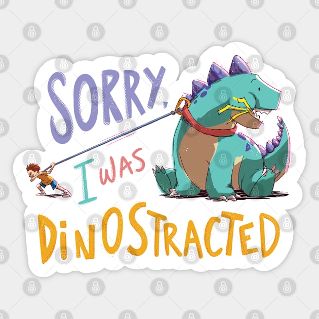 Sorry, I was dinostracted Sticker by WonaTuk